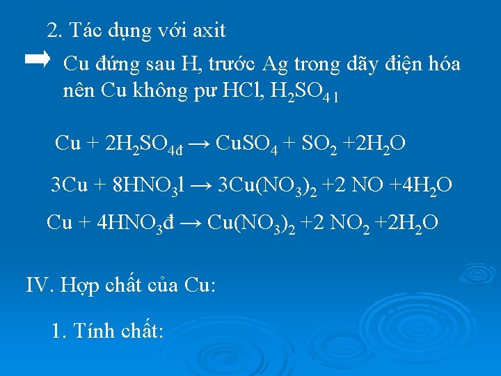 2. Tác dụng với axit Cu đứng sau H, trước Ag trong dãy điện