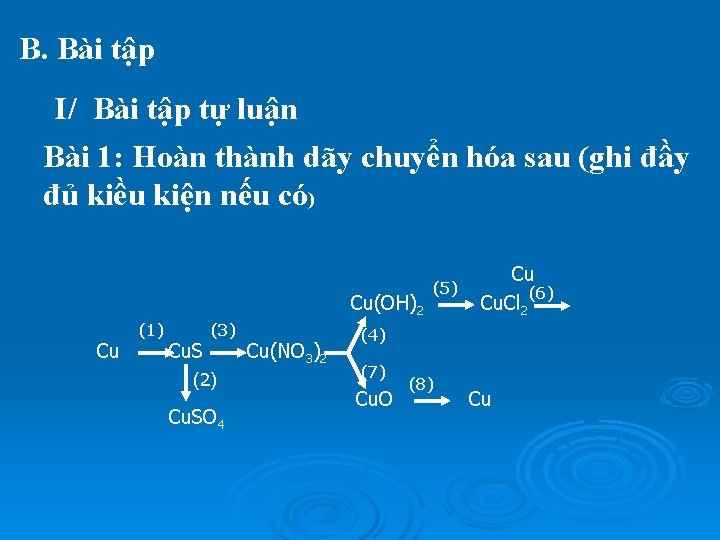 B. Bài tập I/ Bài tập tự luận Bài 1: Hoàn thành dãy chuyển