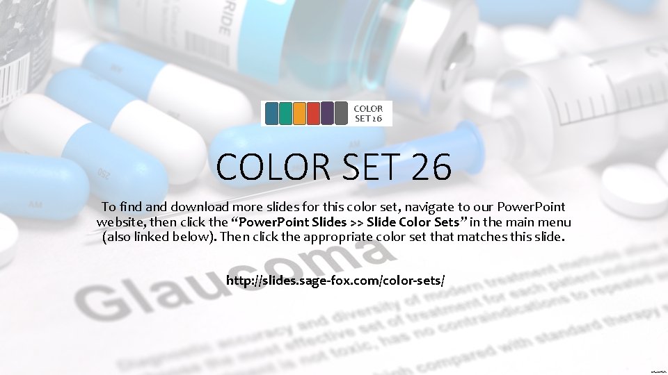 COLOR SET 26 To find and download more slides for this color set, navigate