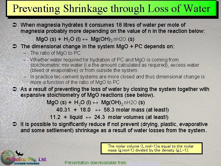 Preventing Shrinkage through Loss of Water Ü When magnesia hydrates it consumes 18 litres