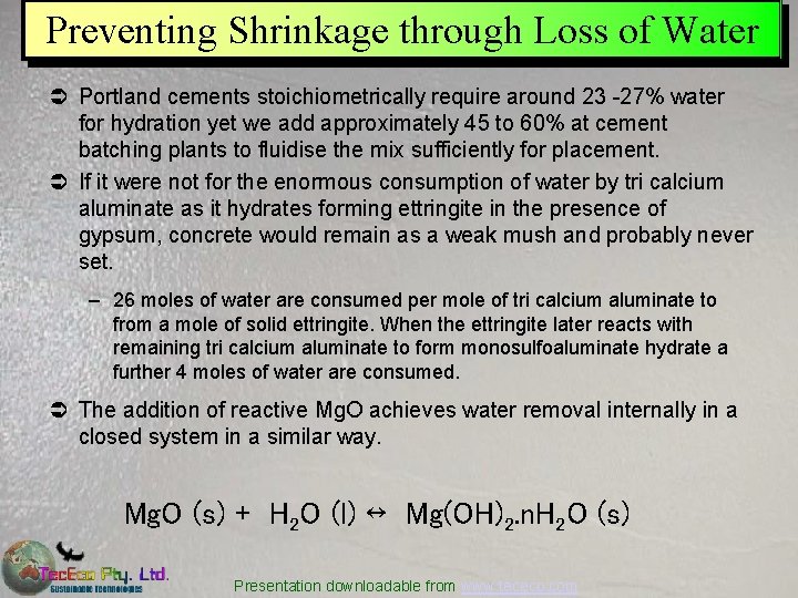 Preventing Shrinkage through Loss of Water Ü Portland cements stoichiometrically require around 23 -27%