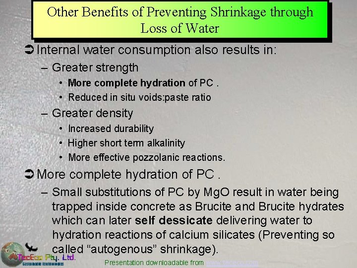 Other Benefits of Preventing Shrinkage through Loss of Water Ü Internal water consumption also