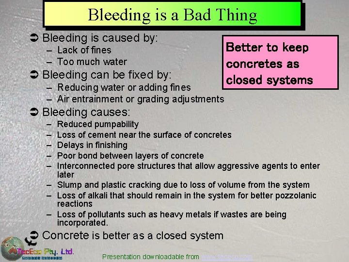 Bleeding is a Bad Thing Ü Bleeding is caused by: – Lack of fines