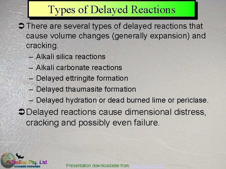 Types of Delayed Reactions Ü There are several types of delayed reactions that cause