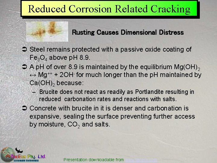 Reduced Corrosion Related Cracking Rusting Causes Dimensional Distress Ü Steel remains protected with a