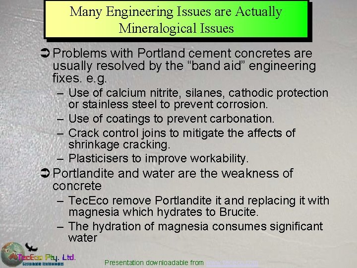 Many Engineering Issues are Actually Mineralogical Issues Ü Problems with Portland cement concretes are