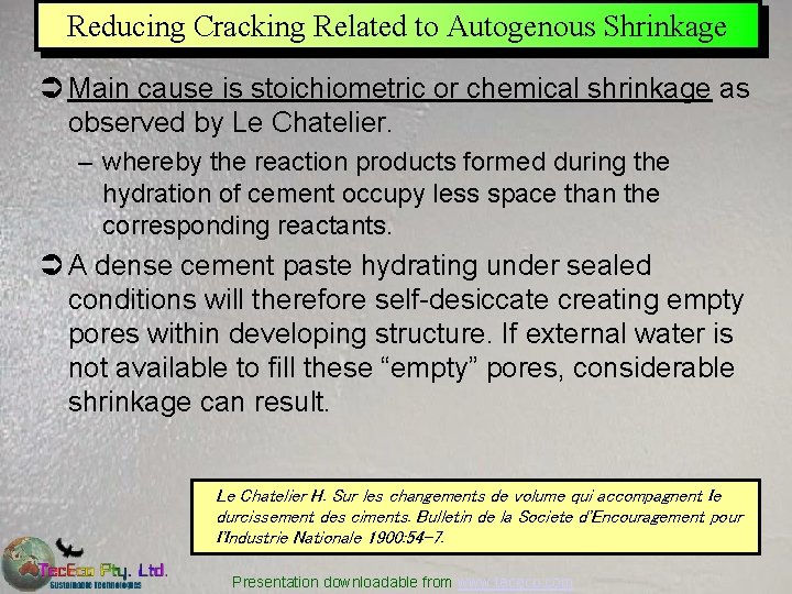 Reducing Cracking Related to Autogenous Shrinkage Ü Main cause is stoichiometric or chemical shrinkage