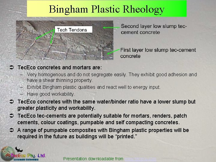 Bingham Plastic Rheology Ü Tec. Eco concretes and mortars are: – Very homogenous and