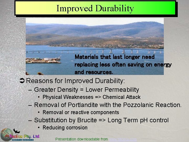 Improved Durability Materials that last longer need replacing less often saving on energy and