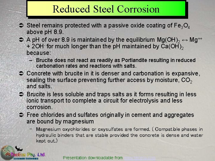 Reduced Steel Corrosion Ü Steel remains protected with a passive oxide coating of Fe