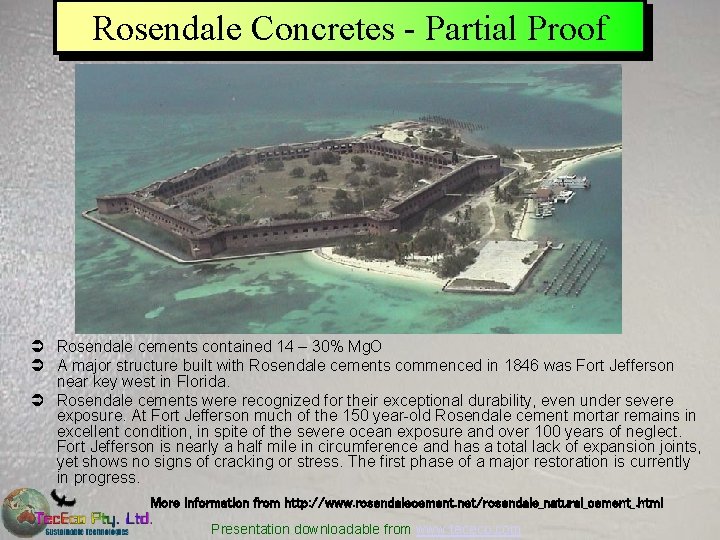 Rosendale Concretes - Partial Proof Ü Rosendale cements contained 14 – 30% Mg. O