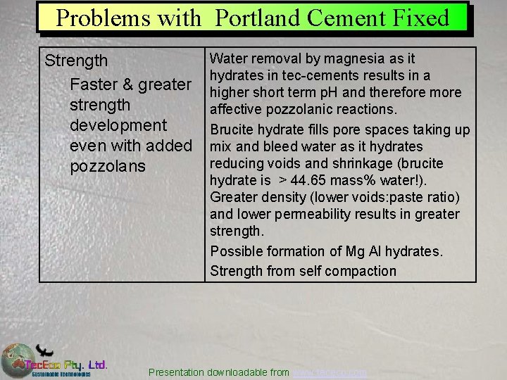 Problems with Portland Cement Fixed Strength Faster & greater strength development even with added