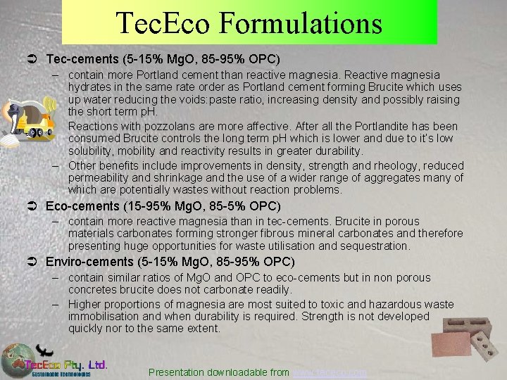 Tec. Eco Formulations Ü Tec-cements (5 -15% Mg. O, 85 -95% OPC) – contain