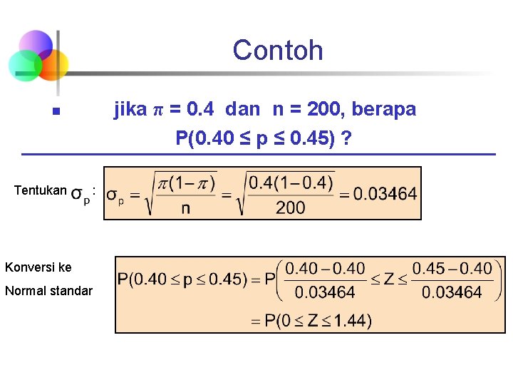 Contoh jika π = 0. 4 dan n = 200, berapa P(0. 40 ≤