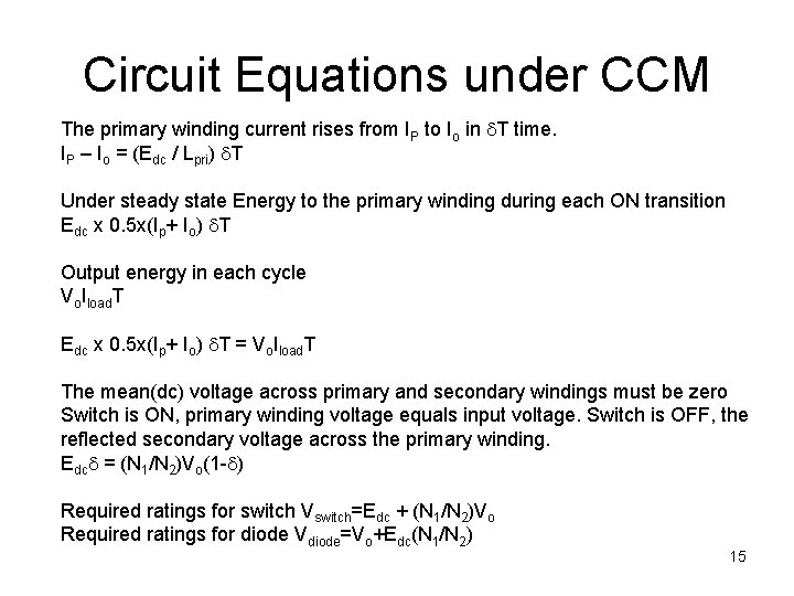 Circuit Equations under CCM The primary winding current rises from IP to Io in