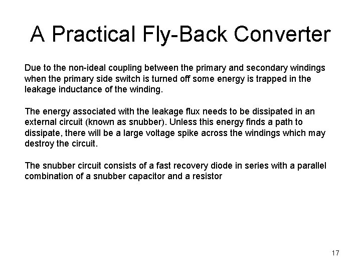 A Practical Fly-Back Converter Due to the non-ideal coupling between the primary and secondary