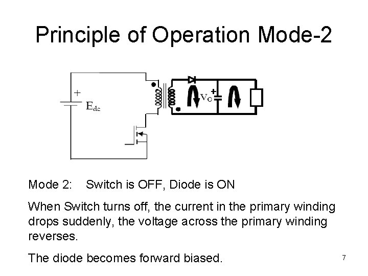 Principle of Operation Mode-2 Mode 2: Switch is OFF, Diode is ON When Switch