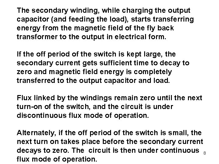 The secondary winding, while charging the output capacitor (and feeding the load), starts transferring