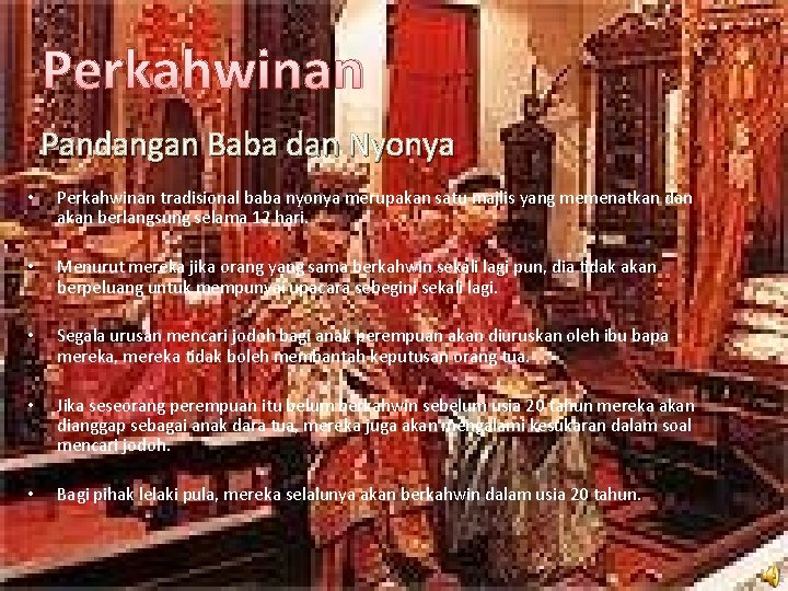 Perkahwinan Pandangan Baba dan Nyonya • Perkahwinan tradisional baba nyonya merupakan satu majlis yang