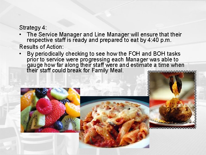 Strategy 4: • The Service Manager and Line Manager will ensure that their respective