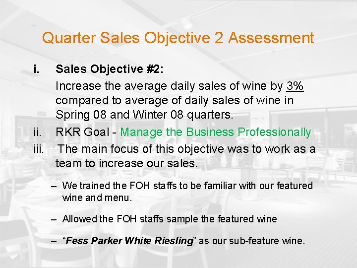 Quarter Sales Objective 2 Assessment i. Sales Objective #2: Increase the average daily sales