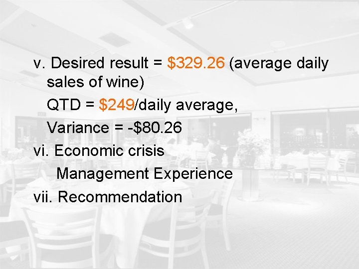 v. Desired result = $329. 26 (average daily sales of wine) QTD = $249/daily
