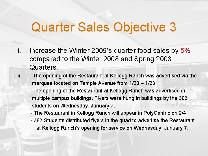 Quarter Sales Objective 3 i. Increase the Winter 2009’s quarter food sales by 5%