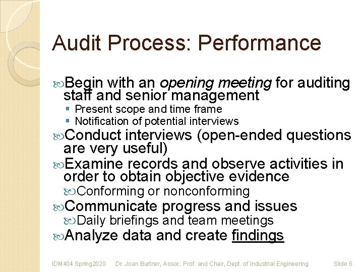 Audit Process: Performance Begin with an opening meeting for auditing staff and senior management