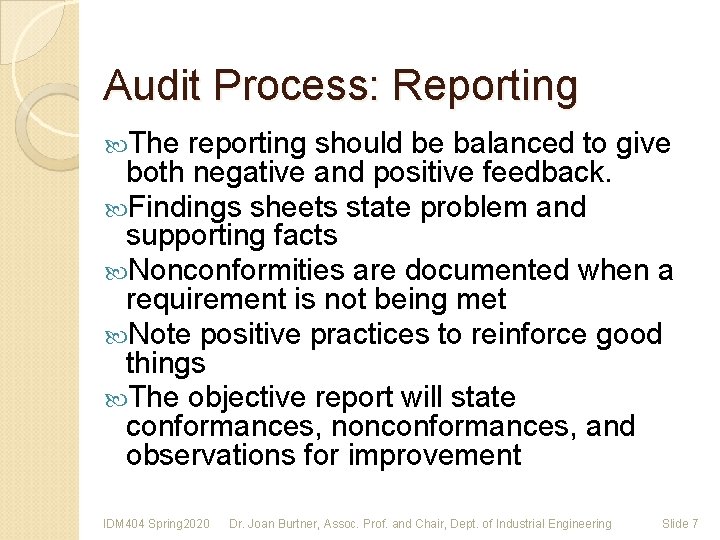 Audit Process: Reporting The reporting should be balanced to give both negative and positive