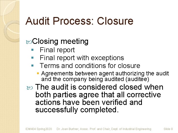 Audit Process: Closure Closing meeting § Final report with exceptions § Terms and conditions