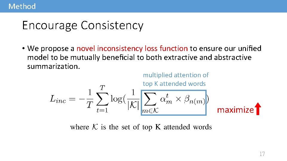 Method Encourage Consistency • We propose a novel inconsistency loss function to ensure our