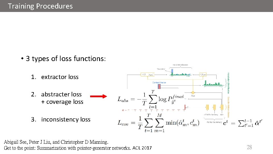 Training Procedures • 3 types of loss functions: 1. extractor loss 2. abstracter loss