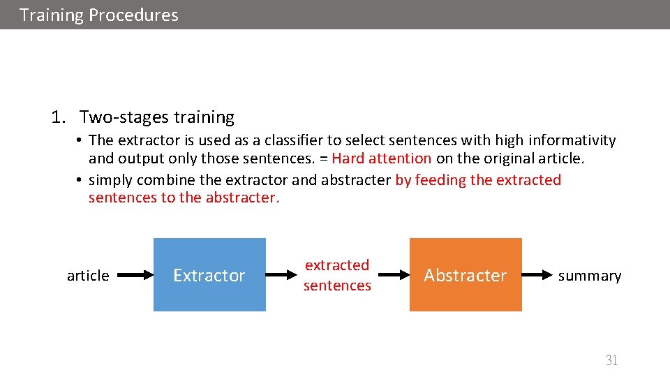 Training Procedures 1. Two-stages training • The extractor is used as a classiﬁer to