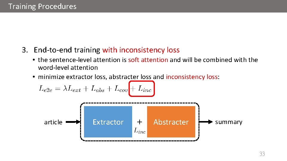Training Procedures 3. End-to-end training with inconsistency loss • the sentence-level attention is soft