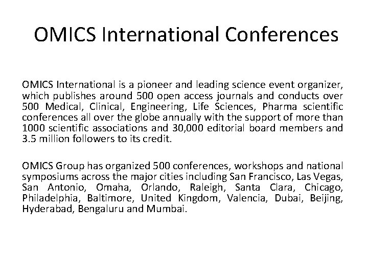 OMICS International Conferences OMICS International is a pioneer and leading science event organizer, which