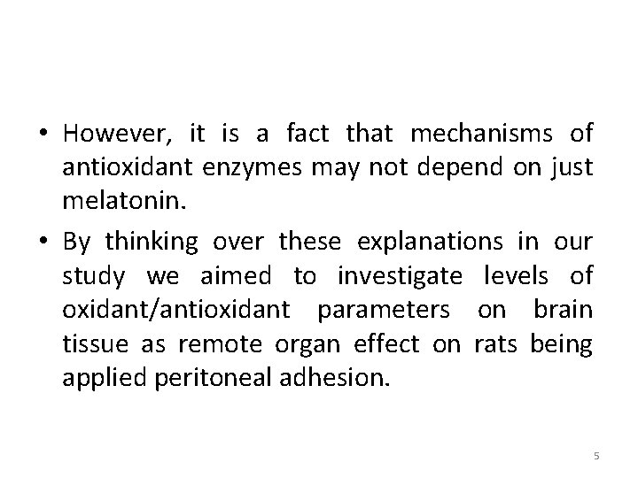  • However, it is a fact that mechanisms of antioxidant enzymes may not