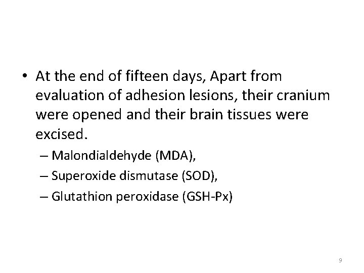  • At the end of fifteen days, Apart from evaluation of adhesion lesions,