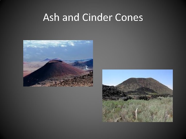 Ash and Cinder Cones 