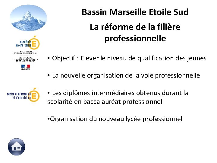 Bassin Marseille Etoile Sud La réforme de la filière professionnelle • Objectif : Elever