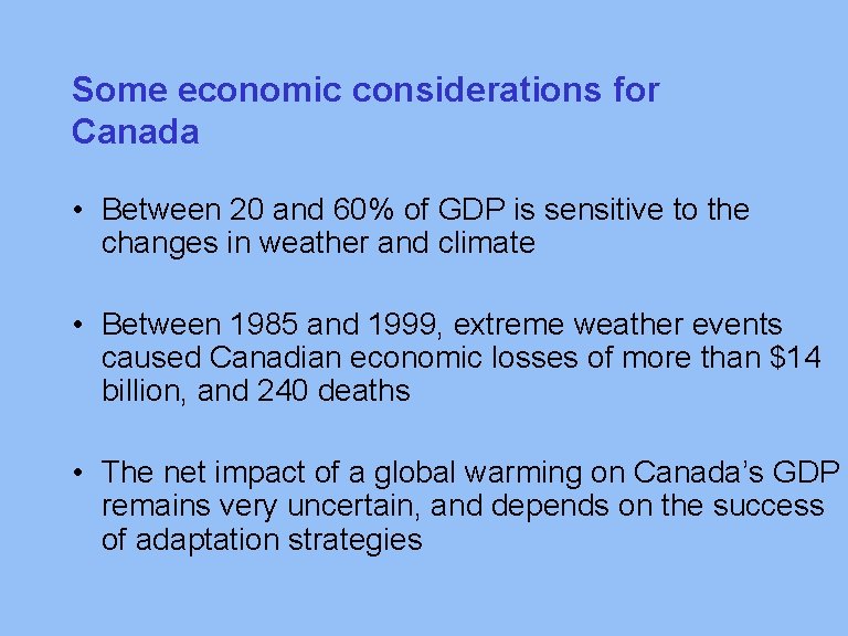 Some economic considerations for Canada • Between 20 and 60% of GDP is sensitive