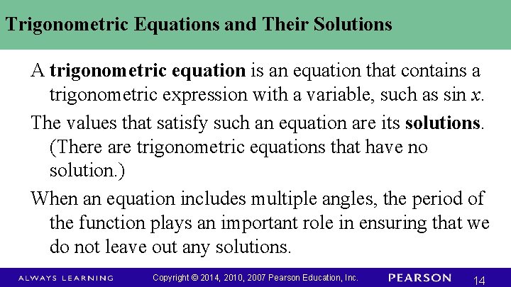 Trigonometric Equations and Their Solutions A trigonometric equation is an equation that contains a Trigonometric Equations and Their Solutions A trigonometric equation is an equation that contains a