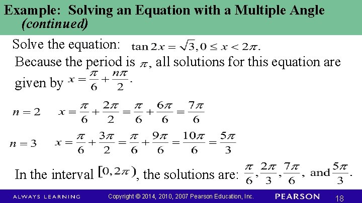 Example: Solving an Equation with a Multiple Angle (continued) Solve the equation: Because the Example: Solving an Equation with a Multiple Angle (continued) Solve the equation: Because the