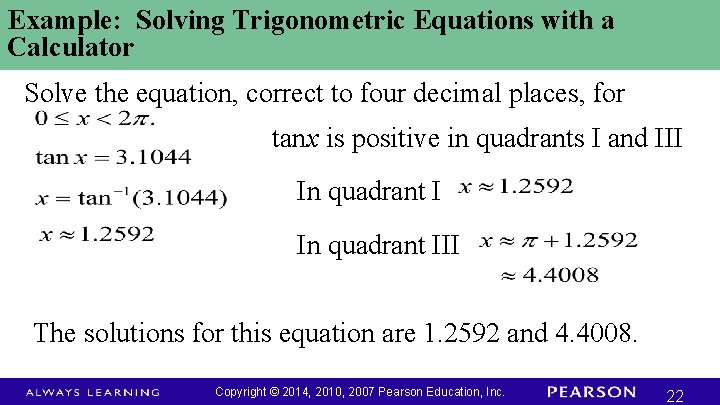 Example: Solving Trigonometric Equations with a Calculator Solve the equation, correct to four decimal Example: Solving Trigonometric Equations with a Calculator Solve the equation, correct to four decimal