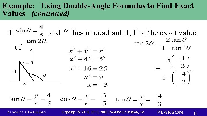 Example: Using Double-Angle Formulas to Find Exact Values (continued) If and lies in quadrant Example: Using Double-Angle Formulas to Find Exact Values (continued) If and lies in quadrant
