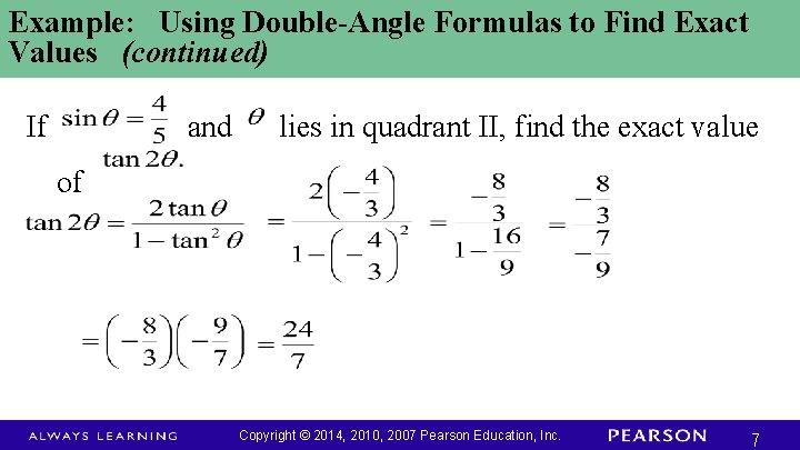 Example: Using Double-Angle Formulas to Find Exact Values (continued) If and lies in quadrant Example: Using Double-Angle Formulas to Find Exact Values (continued) If and lies in quadrant