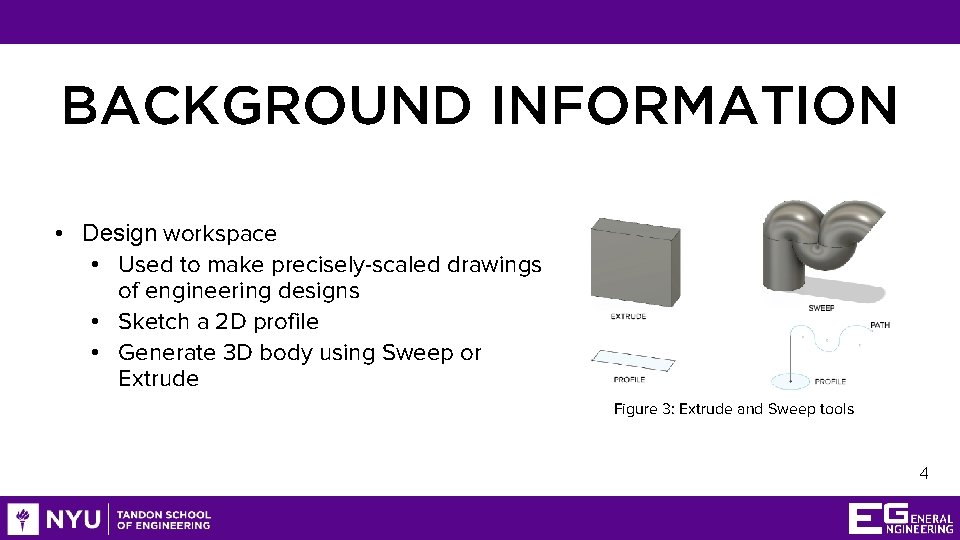 BACKGROUND INFORMATION • Design workspace • Used to make precisely-scaled drawings of engineering designs