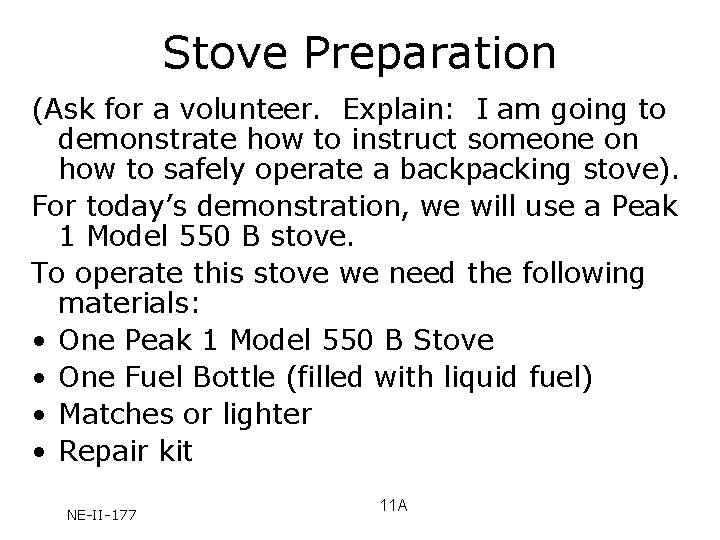 Stove Preparation (Ask for a volunteer. Explain: I am going to demonstrate how to