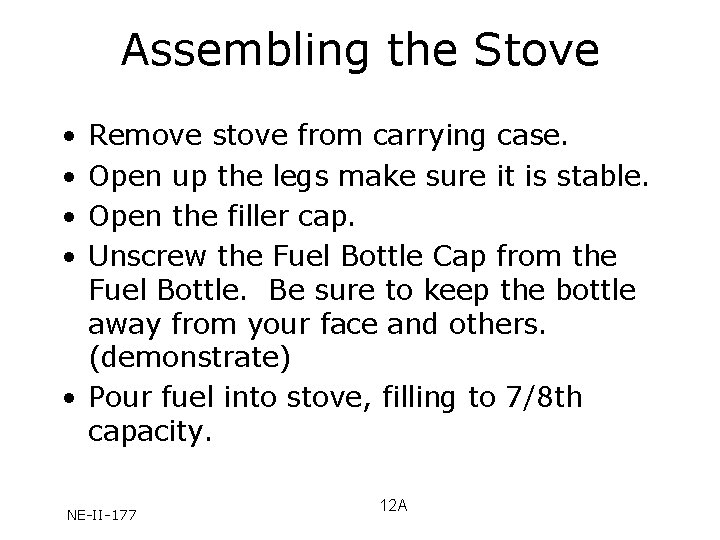 Assembling the Stove • • Remove stove from carrying case. Open up the legs