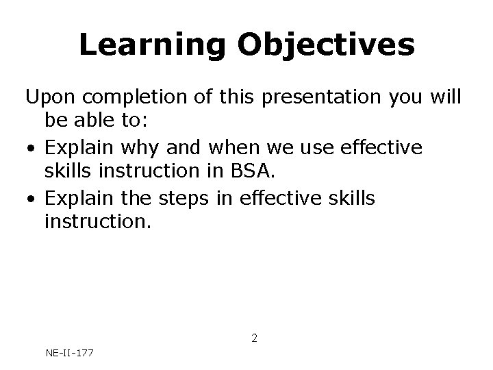 Learning Objectives Upon completion of this presentation you will be able to: • Explain