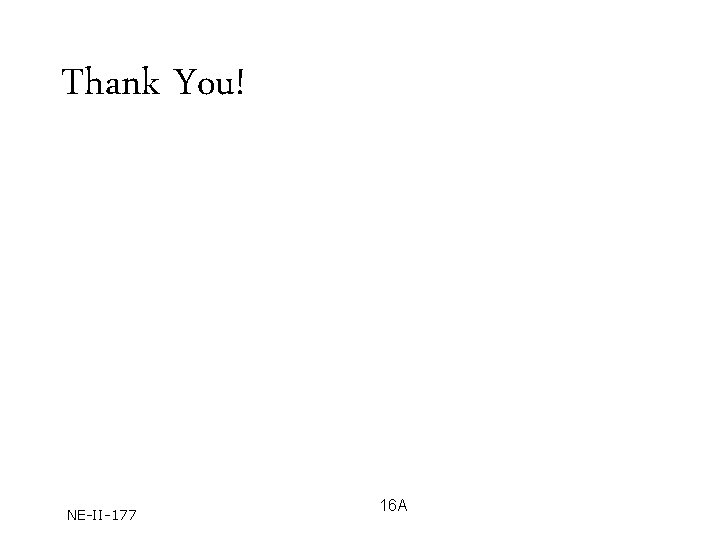 Thank You! NE-II-177 16 A 
